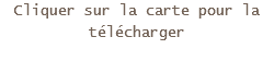 Cliquer sur la carte pour la télécharger